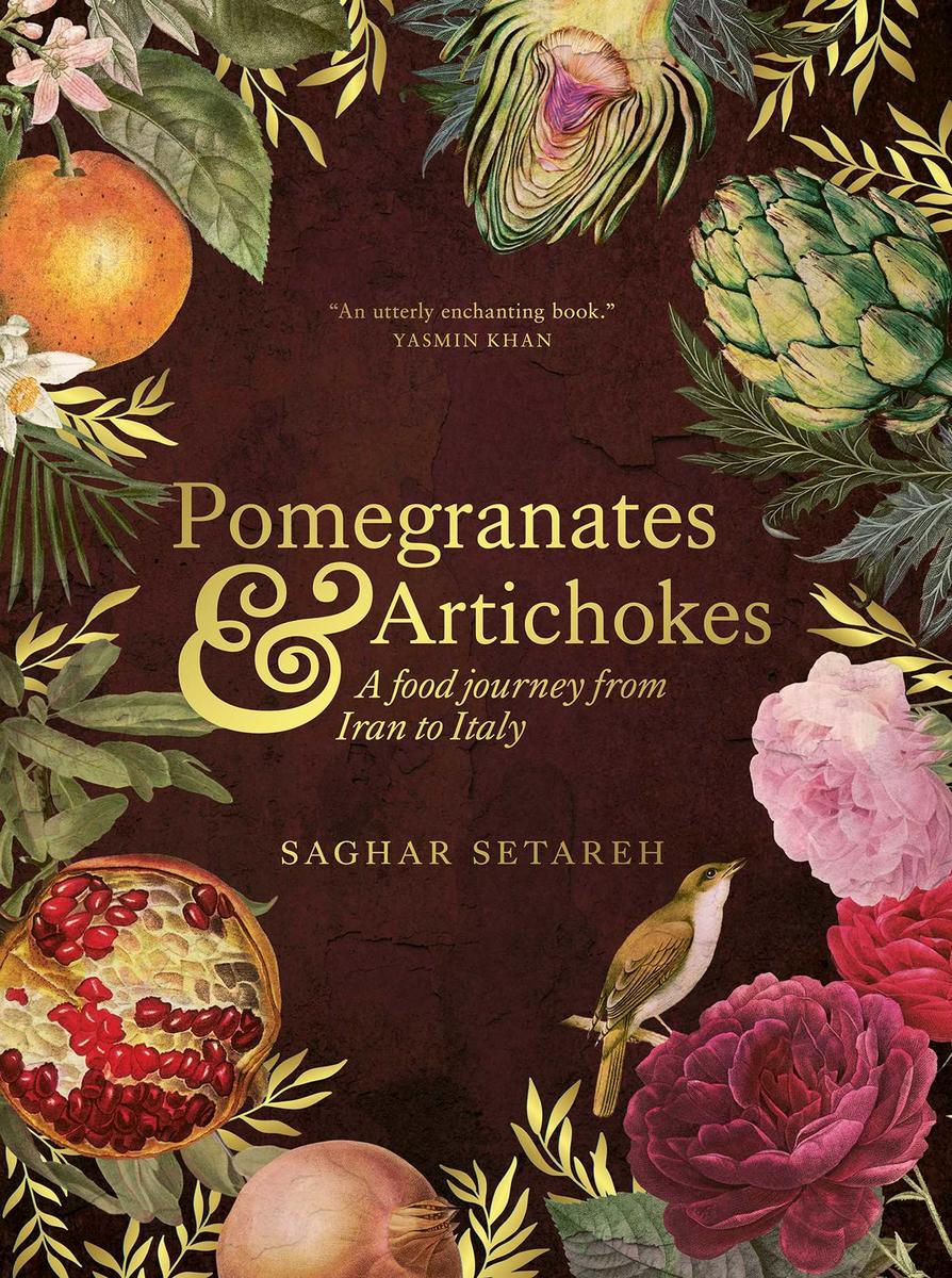 Pomegranates and Artichokes: A Food Journey from Iran to Italy