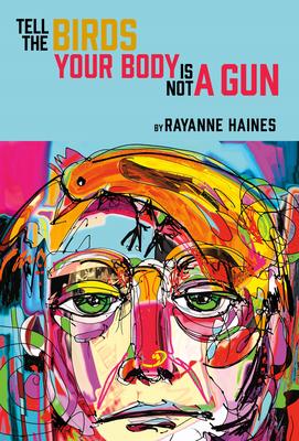 Tell the Birds Your Body is Not a Gun