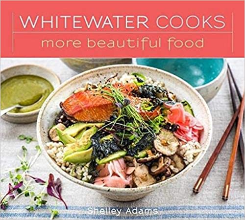 Whitewater Cooks More Beautiful Food