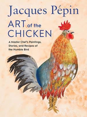 Jacques Pepin The Art of the Chicken