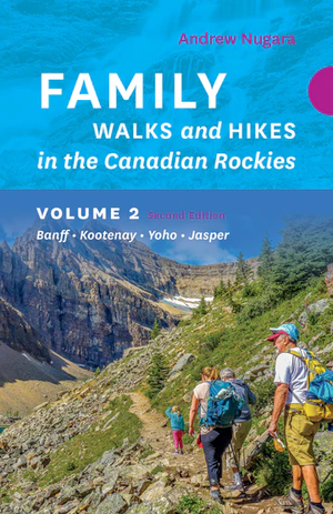 Family Walks and Hikes in the Canadian Rockies Vol. 2 Second Edition