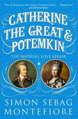 Catherine the Great and Potemkin: The Imperial Love Affair