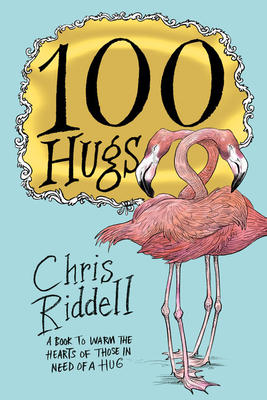 100 Hugs: A book to warm the hearts of those in need of a hug