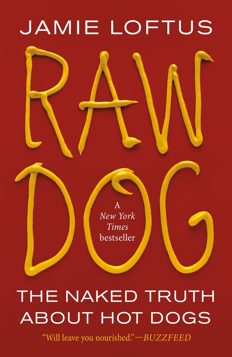 Raw Dog: The Naked Truth About Hot Dogs