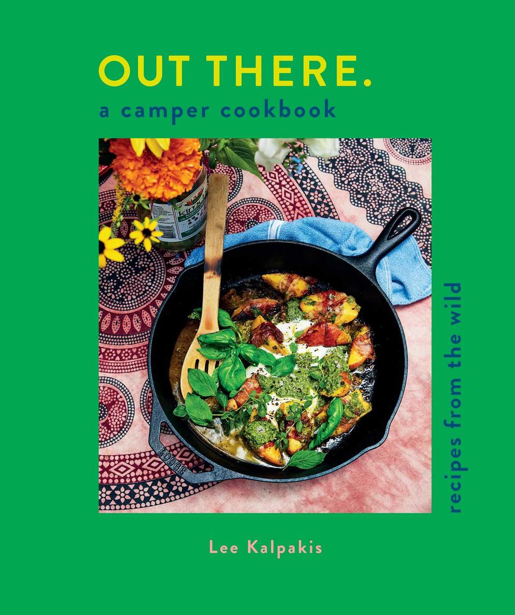 Out There A Camper Cookbook: Recipes from the Wild