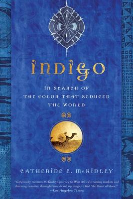Indigo: In Search of the Colour That Seduced the World