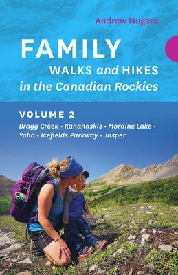 Family Walks and Hikes in the Canadian Rockies Vol. 2