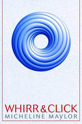 Whirr and Click (poetry, Maylor)