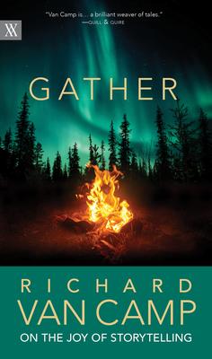 Gather:  Richard Van Camp on the Joy of Storytelling