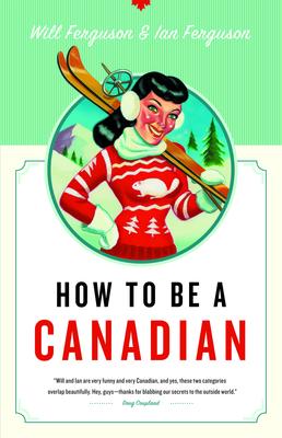 How to be a Canadian