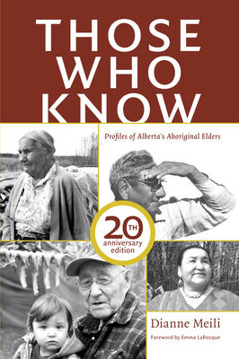 Those Who Know: Profiles of Alberta's Aboriginal Elders