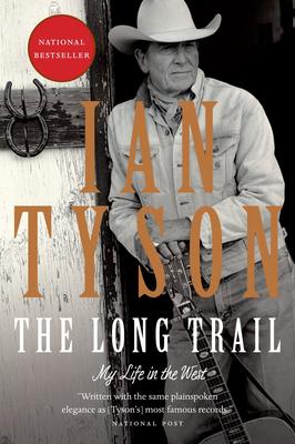 The Long Trail: Ian Tyson, My Life in the West