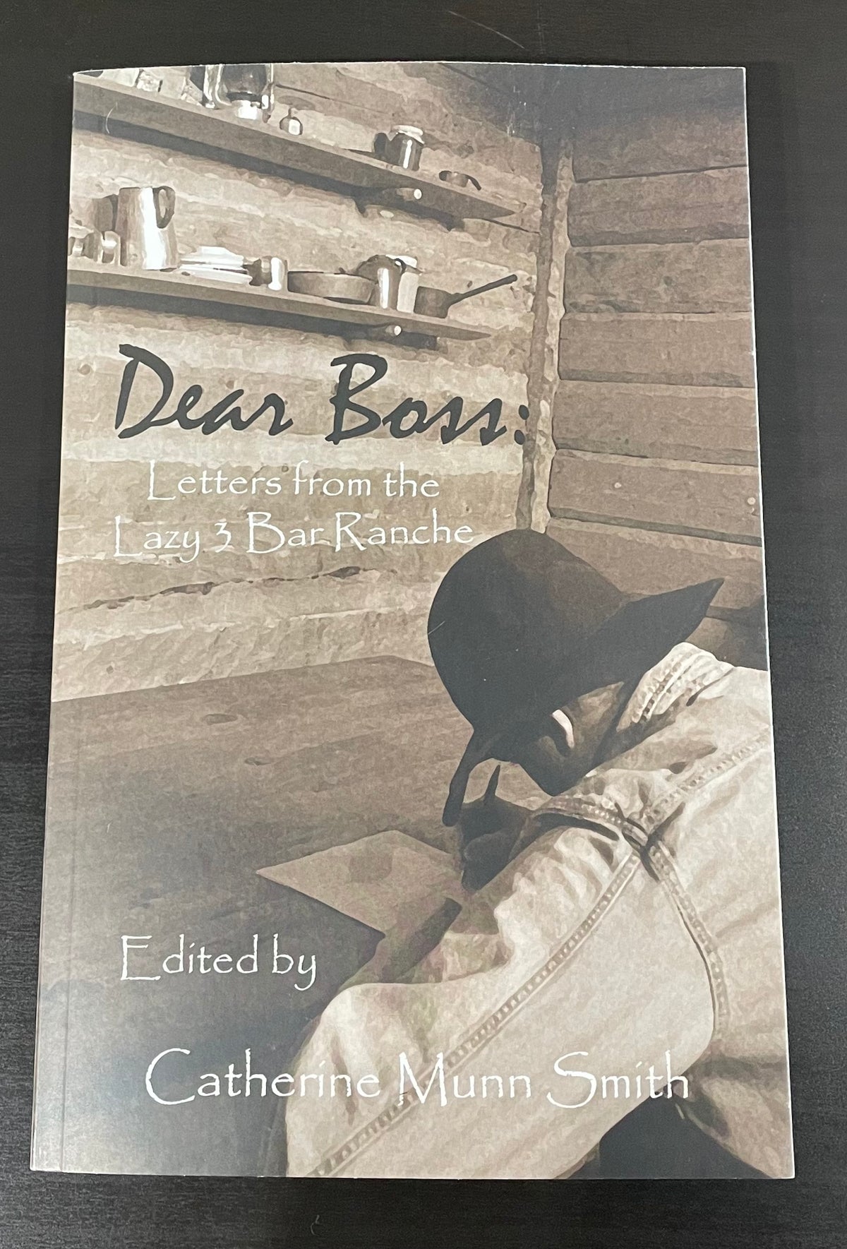 Dear Boss: Letters from the Lazy 3 Bar Ranche