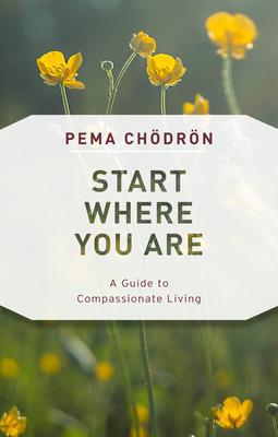 Start Where You Are (Chodron)