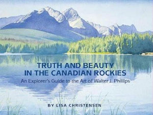 Truth and Beauty in the Canadian Rockies