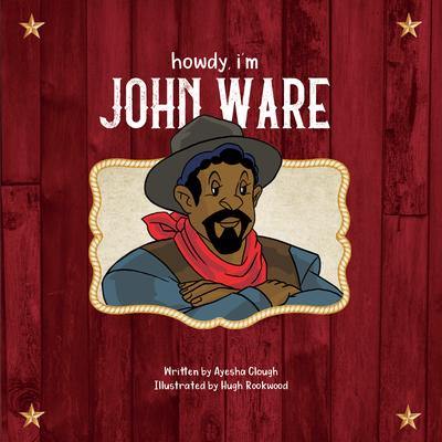 Howdy, I'm John Ware